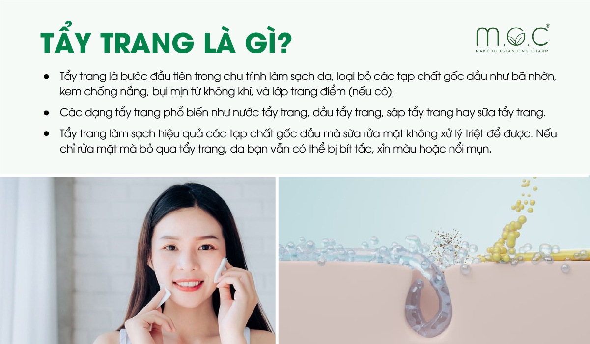 Tẩy trang là bước đầu tiên trong chu trình làm sạch da, giúp loại bỏ các tạp chất có gốc dầu