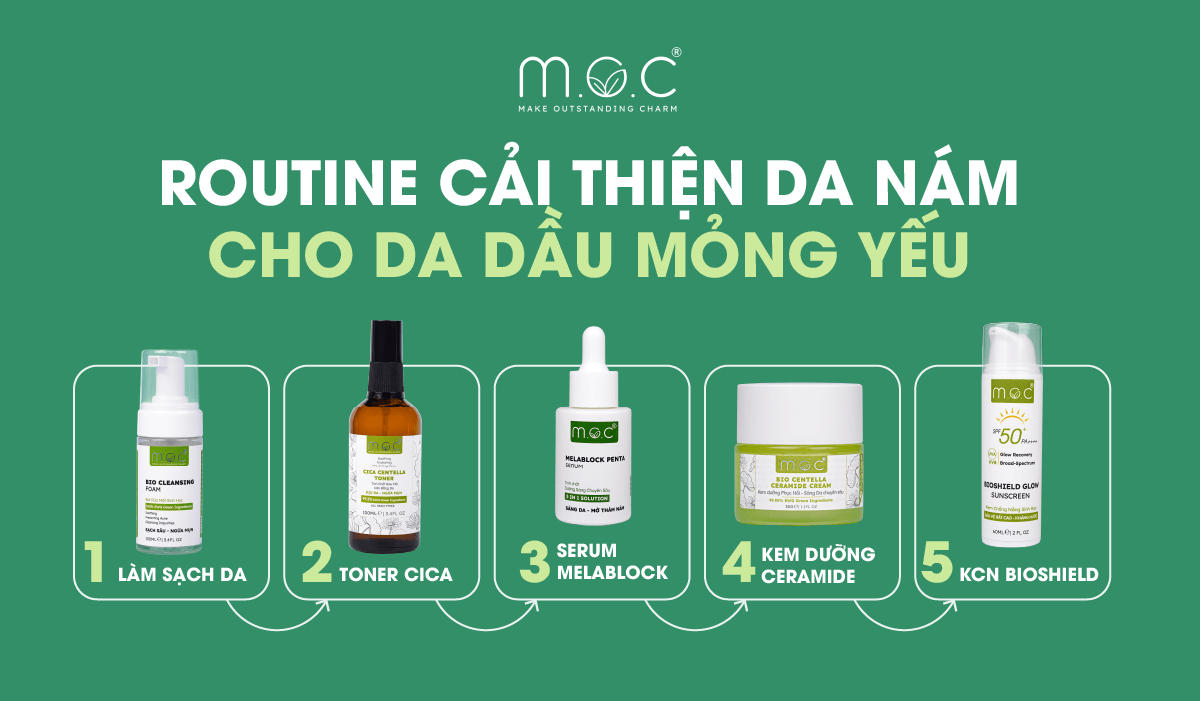 Routine cải thiện nám cho da dầu mỏng yếu